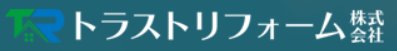 トラストリフォーム株式会社